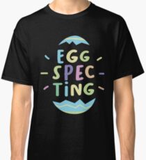EggSpecting Funny Pregnancy Pregant Easter Egg Cute Holiday Classic T-Shirt