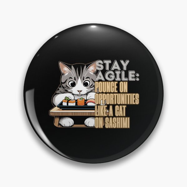 Item preview, Stay Agile: Pounce on Opportunities like a cat on sashimi designed and sold by ParenthoodPuns.