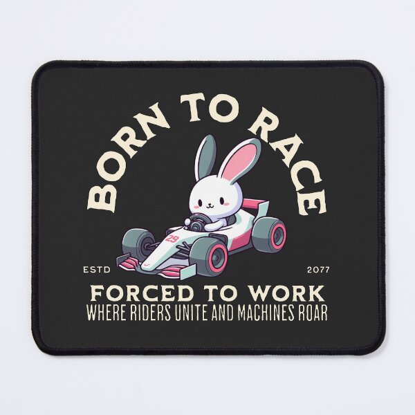 Item preview, Born To Race Forced To Work Bunny designed and sold by LemuellTrends.