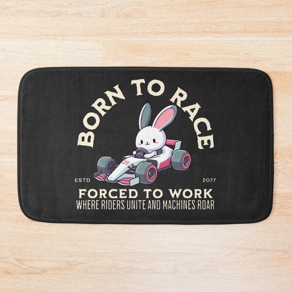 Item preview, Born To Race Forced To Work Bunny designed and sold by LemuellTrends.