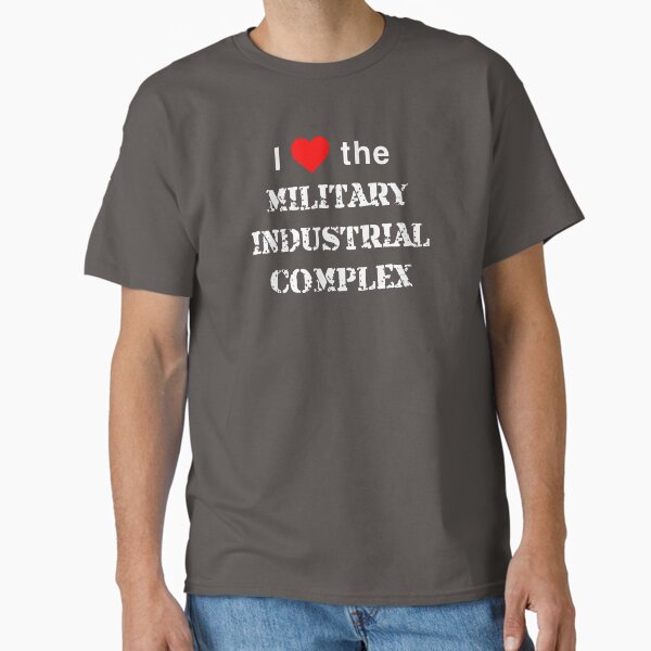 Item preview, I love the military industrial complex  designed and sold by CapitalPigDog.
