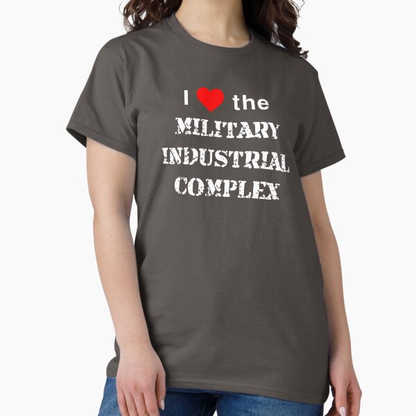 Vista previa del artículo con la obra «Me encanta el complejo industrial militar.», diseñado y vendido por CapitalPigDog.