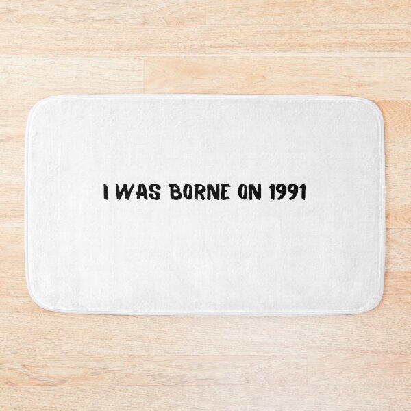 Item preview, I was born on 1991 products for men and women born on 1991 designed and sold by MANKOURY.