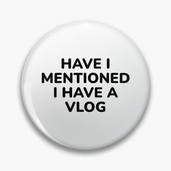 Item preview, Have I mentioned I have a vlog - vlogging designed and sold by Inspirationmotivation.