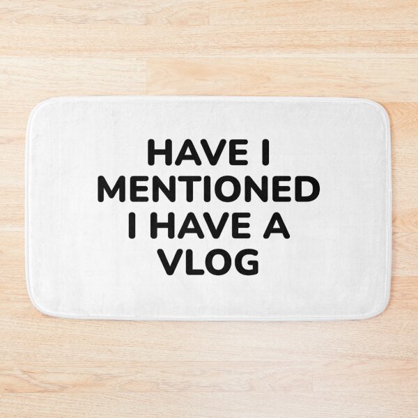 Item preview, Have I mentioned I have a vlog - vlogging designed and sold by Inspirationmotivation.