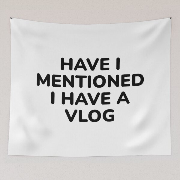 Item preview, Have I mentioned I have a vlog - vlogging designed and sold by Inspirationmotivation.