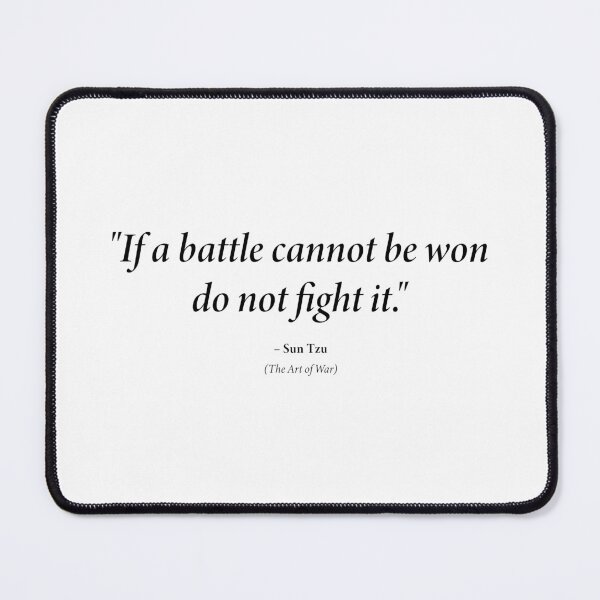 Item preview, Sun Tzu quote: "If a battle cannot be won do not fight it." (Black text) designed and sold by STUDIO-72.