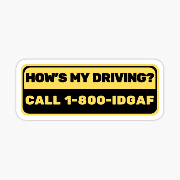Item preview, How's My Driving - Funny Car designed and sold by Dailey-FS.