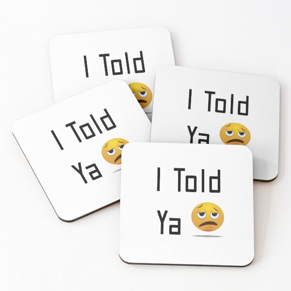 Item preview, I Told ya designed and sold by K-R.