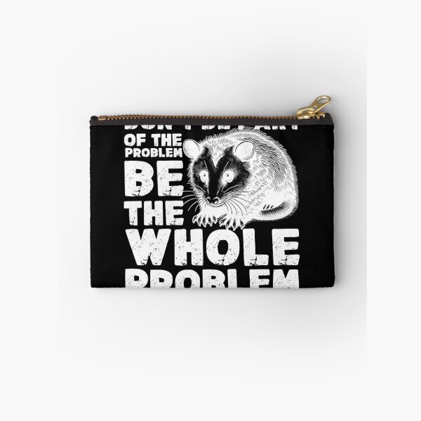 Item preview, Don’t Be Part Of Problem Opossum designed and sold by PistachioCream.