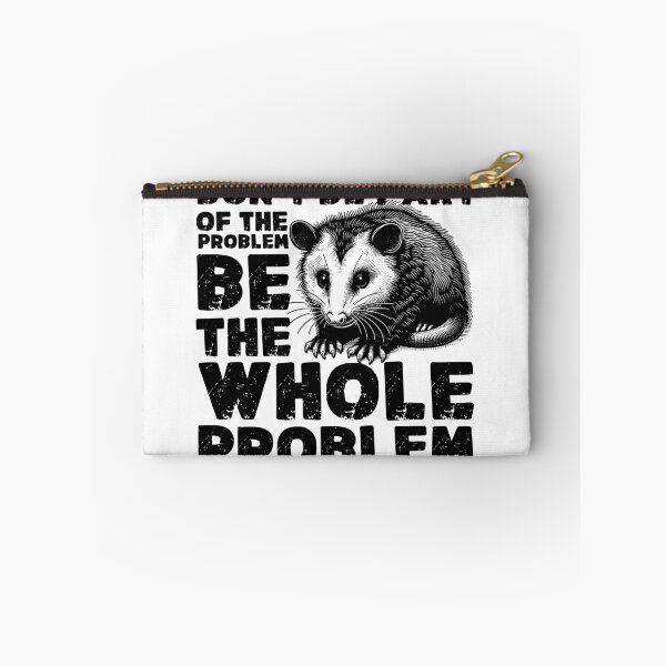 Item preview, Don’t Be Part Of Problem Opossum designed and sold by PistachioCream.