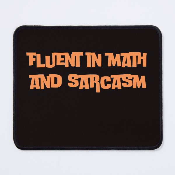 Item preview, fluent in math and sarcasm designed and sold by rawaart1.