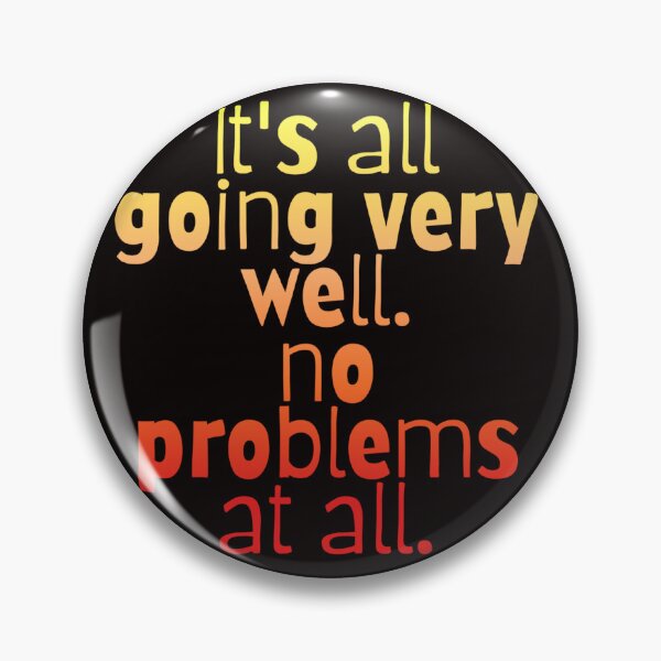 Item preview, It's all going very well designed and sold by SaucyHaven.