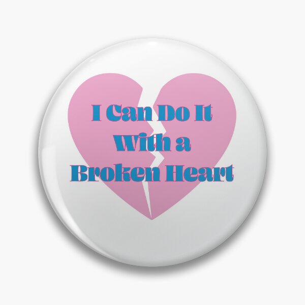 Item preview, I Can Do It With a Broken Heart designed and sold by thesmolshady.