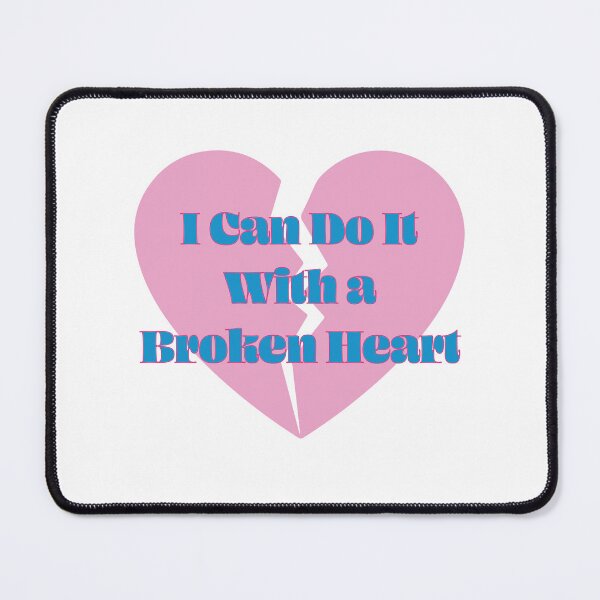 Item preview, I Can Do It With a Broken Heart designed and sold by thesmolshady.