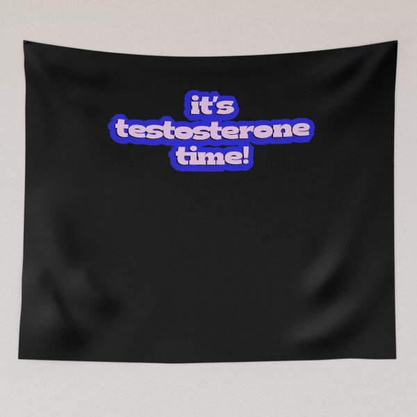 Item preview, it's testosterone time! designed and sold by BritySpear.