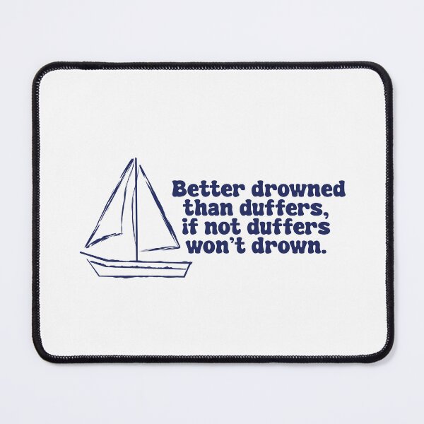 Item preview, Swallows and Amazons - Better Drowned Than Duffers, If Not Duffers Won't Drown Telegram - Blue designed and sold by ChapterAndMirth.