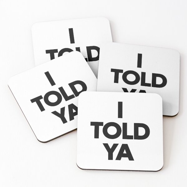 Item preview, I Told Ya designed and sold by funkyst.
