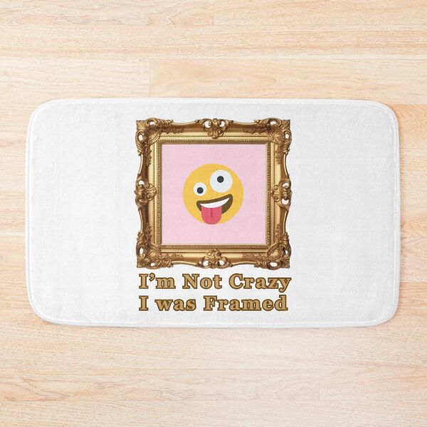 Item preview, I'm Not cCazy, I Was Framed designed and sold by CanterburyLane.