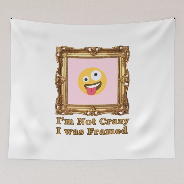 Item preview, I'm Not cCazy, I Was Framed designed and sold by CanterburyLane.