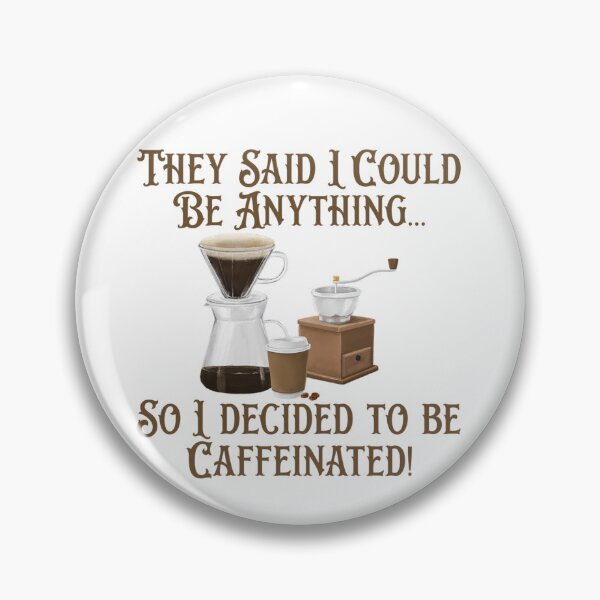 Item preview, I Decided to be Caffeinated! Coffee Lover Gift. designed and sold by SSustainable.