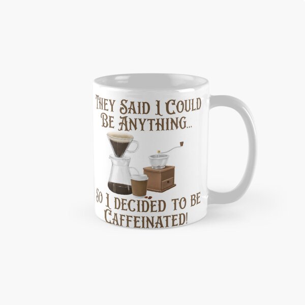Item preview, I Decided to be Caffeinated! Coffee Lover Gift. designed and sold by SSustainable.