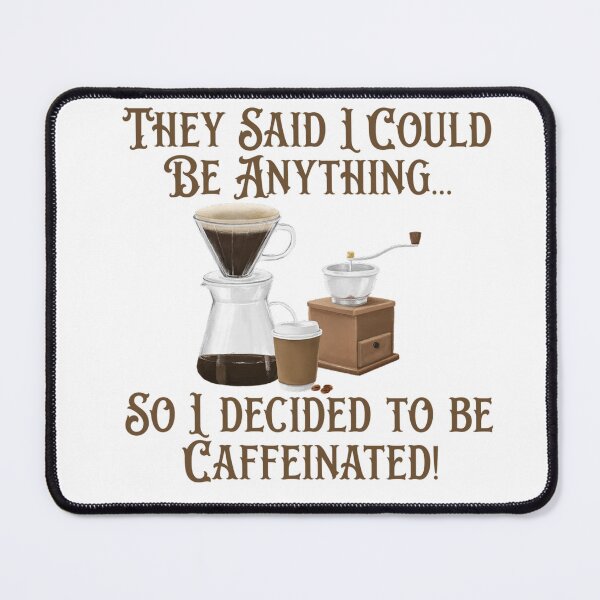 Item preview, I Decided to be Caffeinated! Coffee Lover Gift. designed and sold by SSustainable.