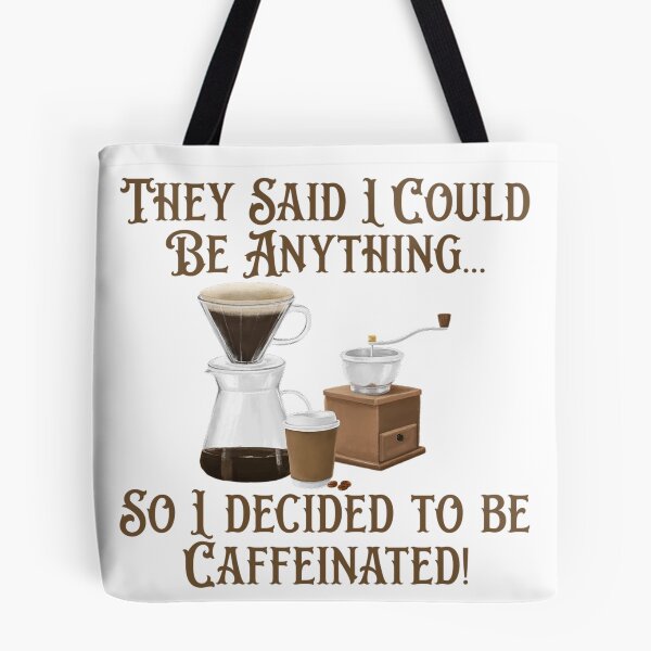 Item preview, I Decided to be Caffeinated! Coffee Lover Gift. designed and sold by SSustainable.