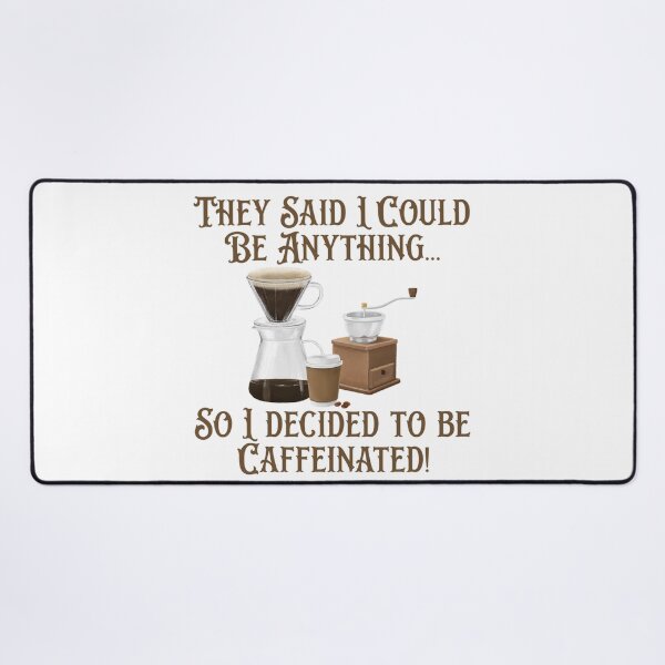 Item preview, I Decided to be Caffeinated! Coffee Lover Gift. designed and sold by SSustainable.
