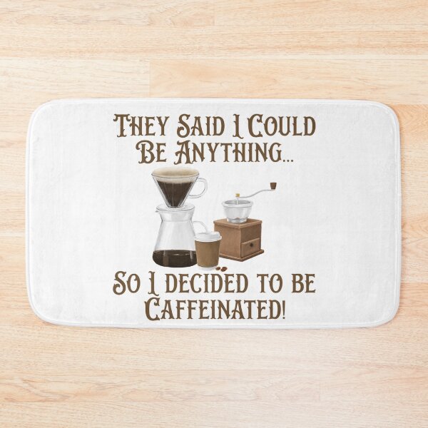 Item preview, I Decided to be Caffeinated! Coffee Lover Gift. designed and sold by SSustainable.