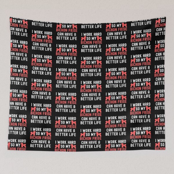 Item preview, I Work Hard So My Bichon Frise Can Have A Better Life designed and sold by TheAnimalZ00.