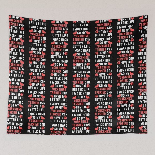 Item preview, I Work Hard So My Yorkshire Terrier Can Have A Better Life designed and sold by TheAnimalZ00.