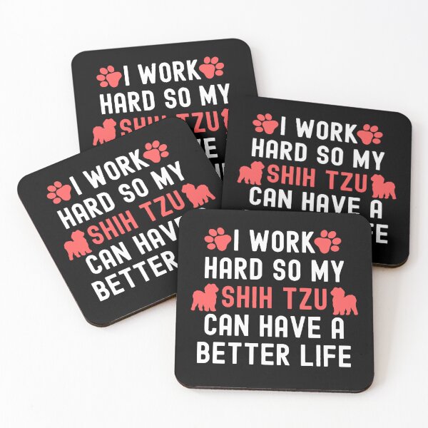 Item preview, I Work Hard So My Shih Tzu Can Have A Better Life designed and sold by TheAnimalZ00.