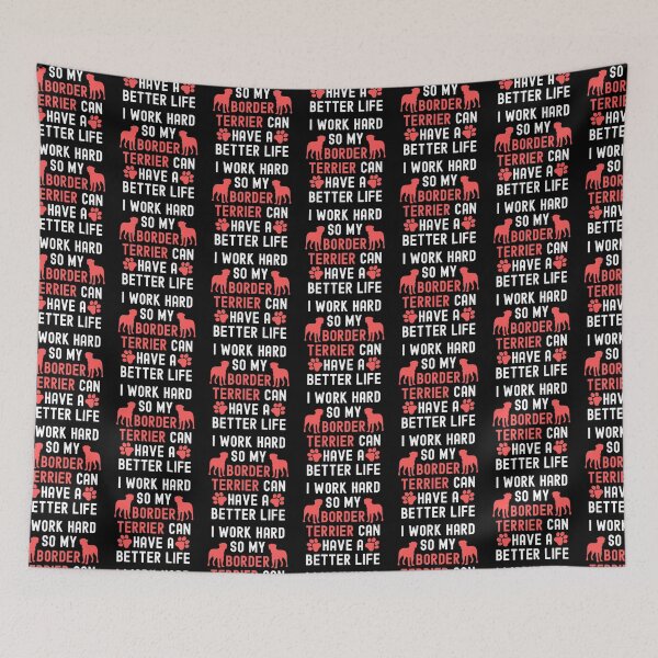 Item preview, I Work Hard So My Border Terrier Can Have A Better Life designed and sold by TheAnimalZ00.