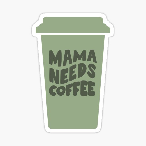 Item preview, Mama Needs Coffee designed and sold by Taylor Angsioco.