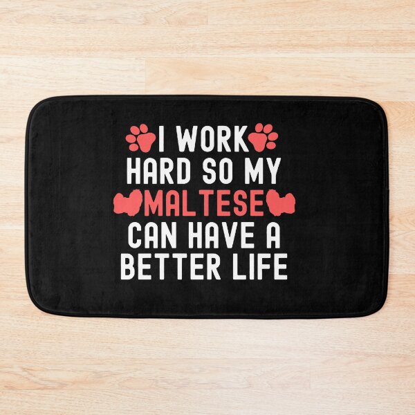 Item preview, I Work Hard So My Maltese Can Have A Better Life designed and sold by TheAnimalZ00.