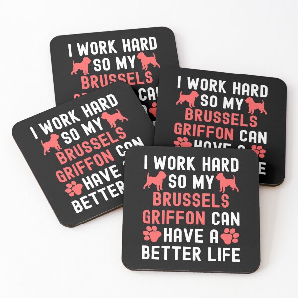 Item preview, I Work Hard So My Brussels Griffon Can Have A Better Life designed and sold by TheAnimalZ00.