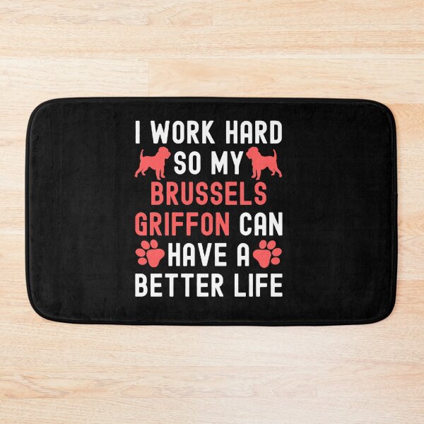 Item preview, I Work Hard So My Brussels Griffon Can Have A Better Life designed and sold by TheAnimalZ00.