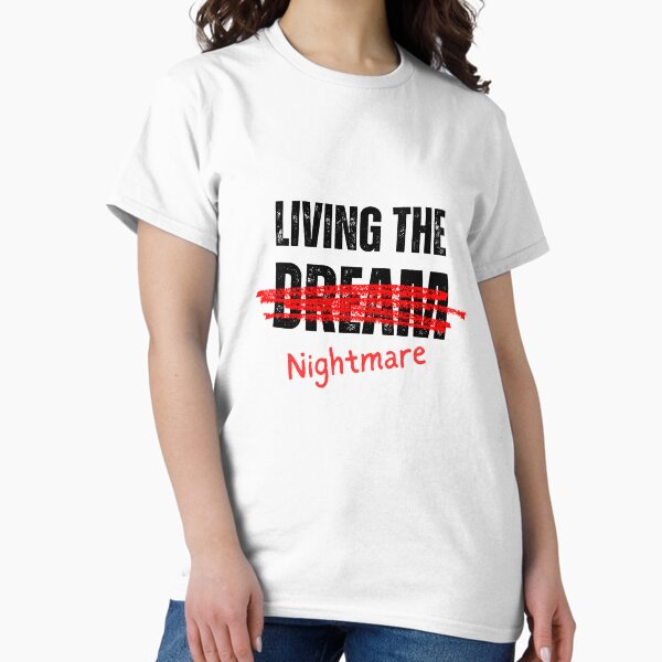 Item preview, Realitees - Living the Nightmare designed and sold by ManikinThreads.