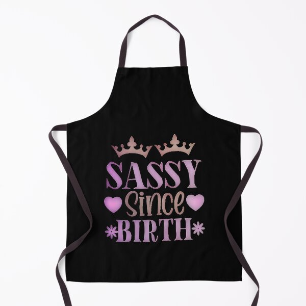 Item preview, Sassy since Birth, Sassy, Feminist, Empowerment #9 designed and sold by creativerooney.
