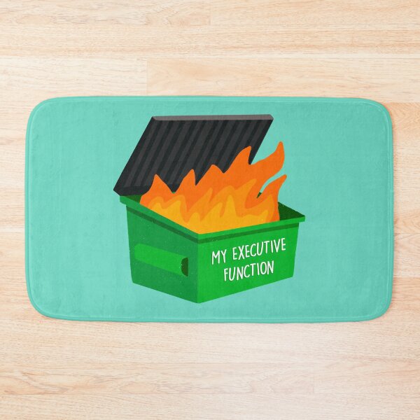 Item preview, My Executive Function is a Dumpster Fire designed and sold by Dani Moffet.