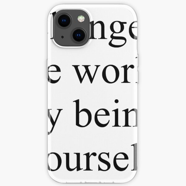 Change the world by being yourself iPhone Soft Case