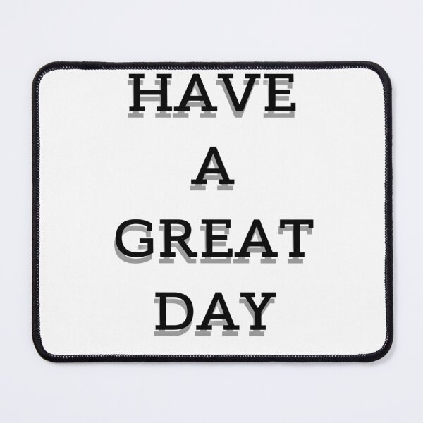 Item preview, have a great day designed and sold by good1TEMSshop.