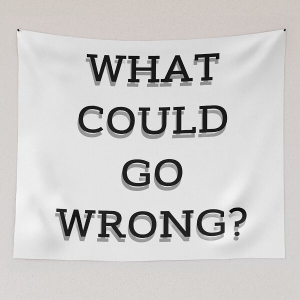 Item preview, what could go wrong? designed and sold by good1TEMSshop.