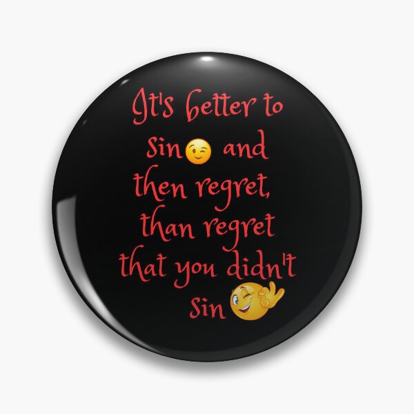 Item preview, It's better to sin and then regret than regret that you didn't sin  designed and sold by YourTrendyTees.
