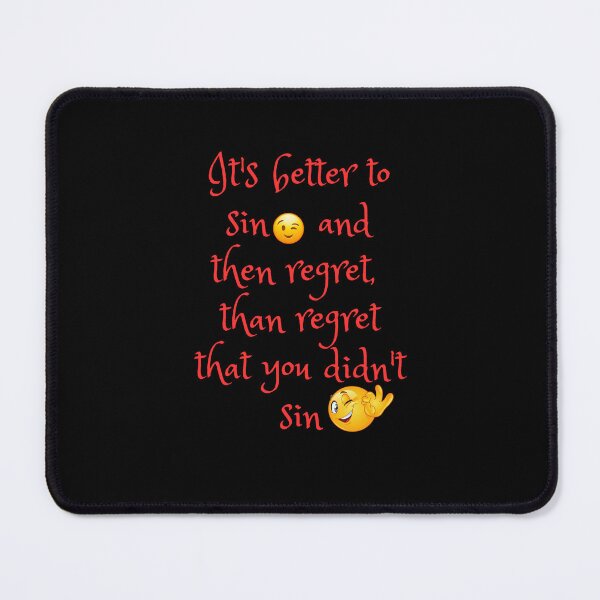 Item preview, It's better to sin and then regret than regret that you didn't sin  designed and sold by YourTrendyTees.