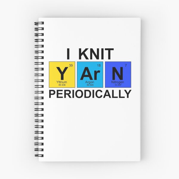 Item preview, I Knit Yarn Periodically - Science Geek Knitters designed and sold by Stacy Mitchell.