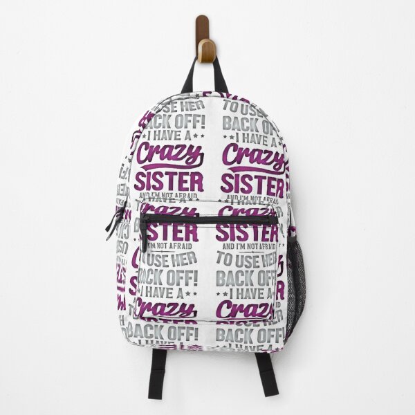 Item preview, Back Off I Have A Crazy Sister And I´m Not Afraid To Use Her #1 designed and sold by creativerooney.