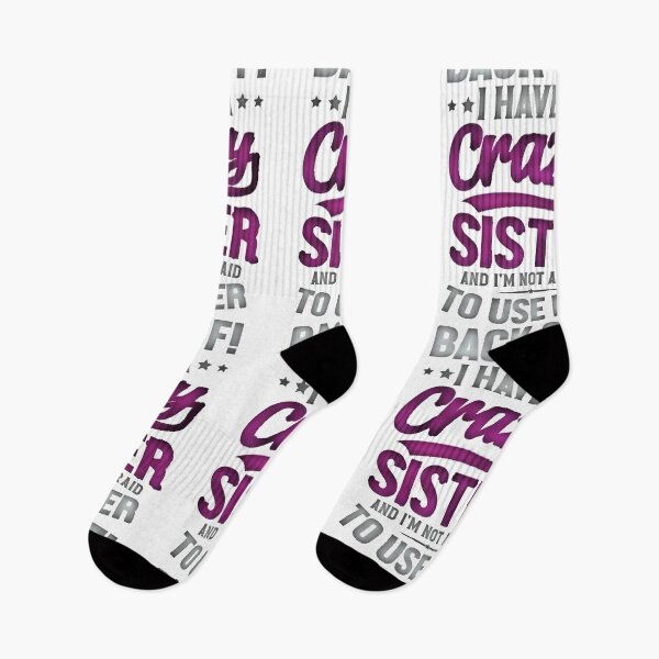 Item preview, Back Off I Have A Crazy Sister And I´m Not Afraid To Use Her #1 designed and sold by creativerooney.