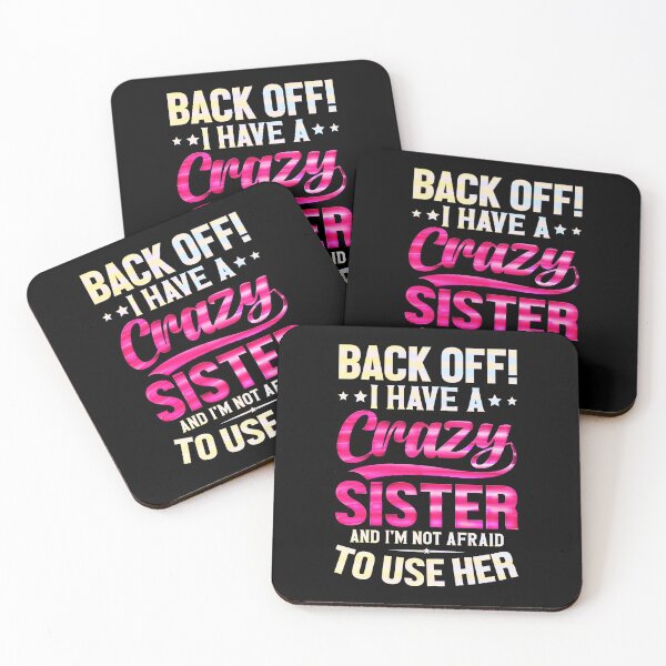 Item preview, Back Off I Have A Crazy Sister And I´m Not Afraid To Use Her #2 designed and sold by creativerooney.